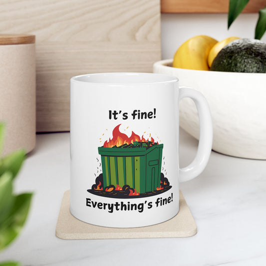 It's Fine! Everything's Fine! Dumpster Fire Ceramic Mug | Funny Coffee Mug, 11oz, BPA-Free, Dishwasher Safe, Chaos Lover Gift