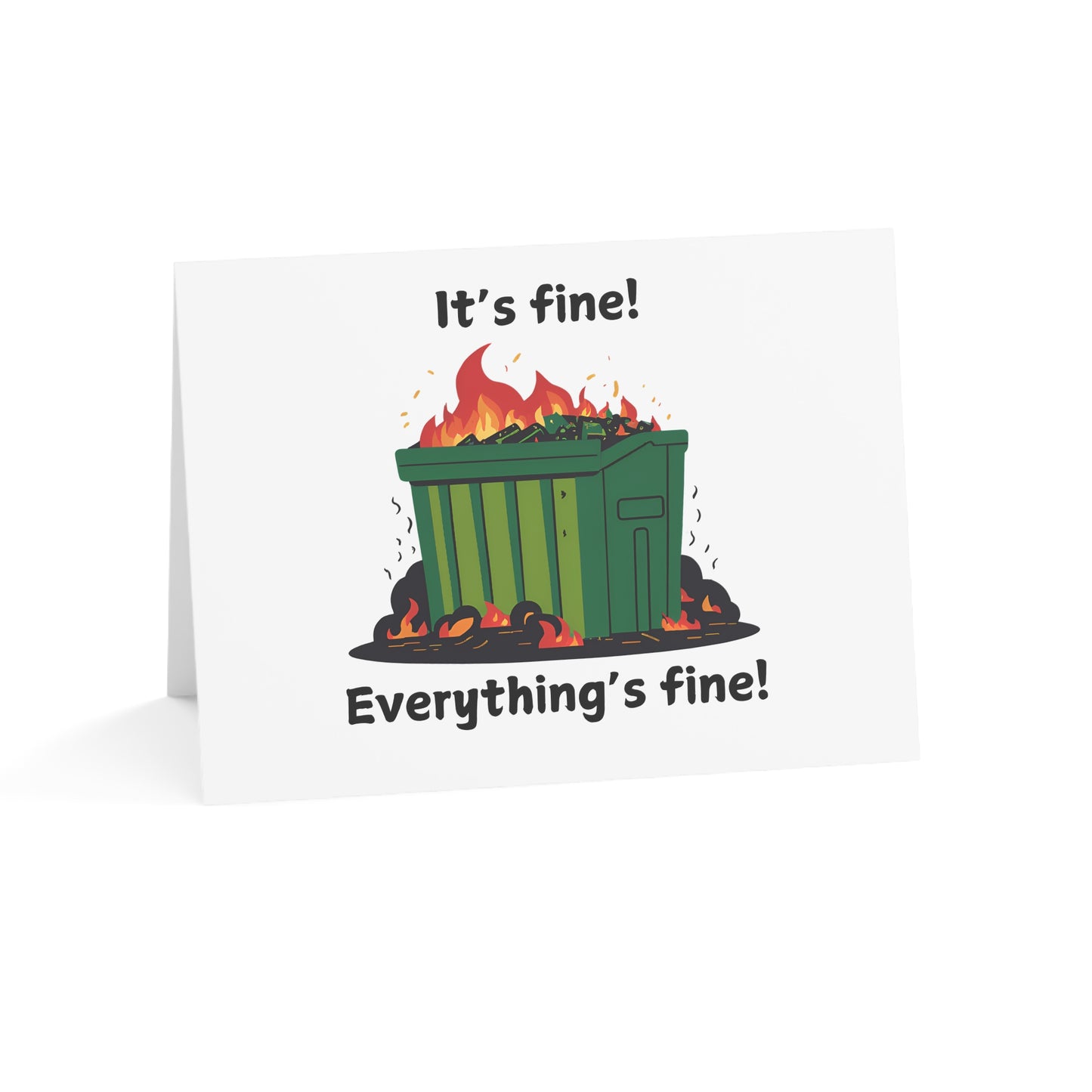 Its Fine Everythings Fine Dumpster Fire Greeting Cards – Funny Customizable Cards, 4 Sizes, Matte & Glossy Finishes, 1, 10, 30, and 50 Pack Options