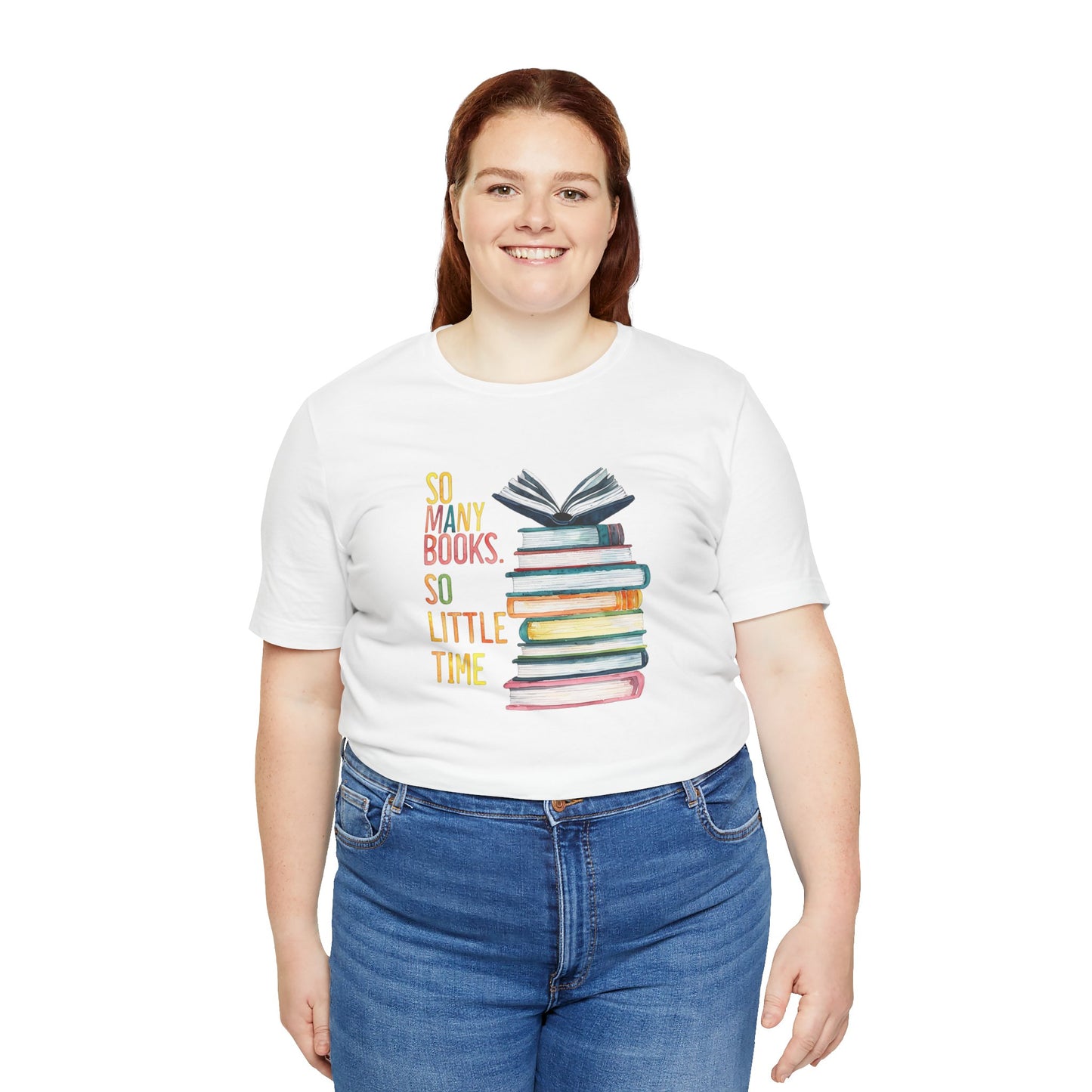 So Many Books So Little Time - Unisex Jersey Short Sleeve Tee - Book Lover Tee, Reading Shirt, Literary T-Shirt, Bibliophile Gift