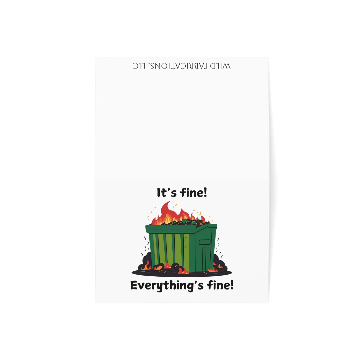 Its Fine Everythings Fine Dumpster Fire Greeting Cards – Funny Customizable Cards, 4 Sizes, Matte & Glossy Finishes, 1, 10, 30, and 50 Pack Options