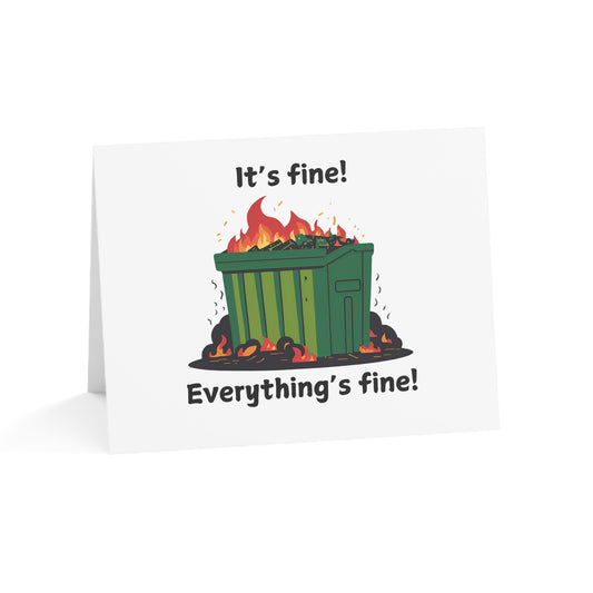 Its Fine Everythings Fine Dumpster Fire Greeting Cards – Funny Customizable Cards, 4 Sizes, Matte & Glossy Finishes, 1, 10, 30, and 50 Pack Options